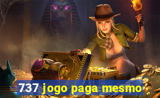 737 jogo paga mesmo